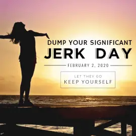 Online Editable Dump Your Significant Jerk Day February 2 Social Media Post