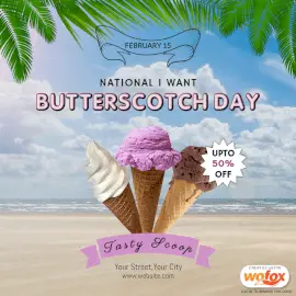 Online Editable National I Want Butterscotch Day February 15 Social Media Post