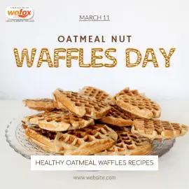 Online Editable National Oatmeal Nuts Waffles Day March 11 Social Media Post