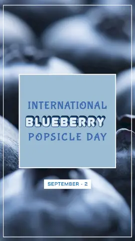Online Editable International Blueberry Popsicle Day Story Design